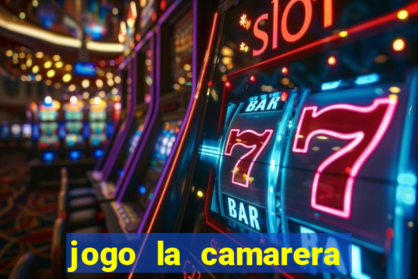 jogo la camarera para celular